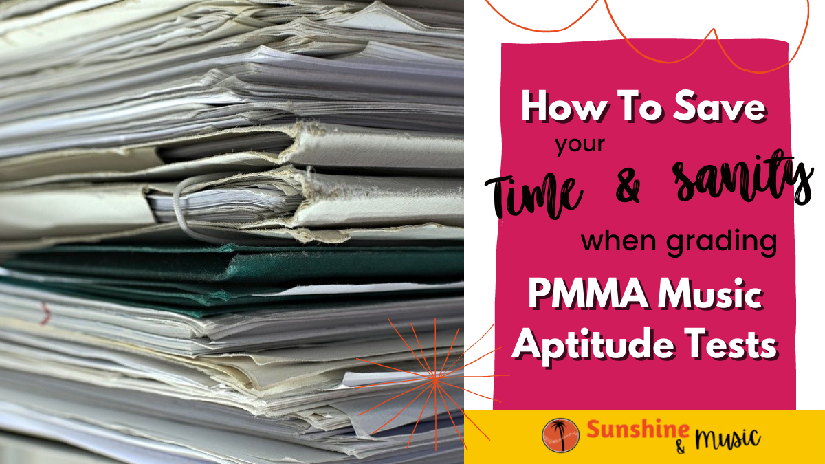 How To Save Time And Sanity When Grading PMMA Music Aptitude Tests Sunshine And Music