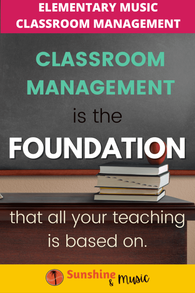 text saying classroom management is the foundation that all your teaching Is based on with a teacher's desk in the background