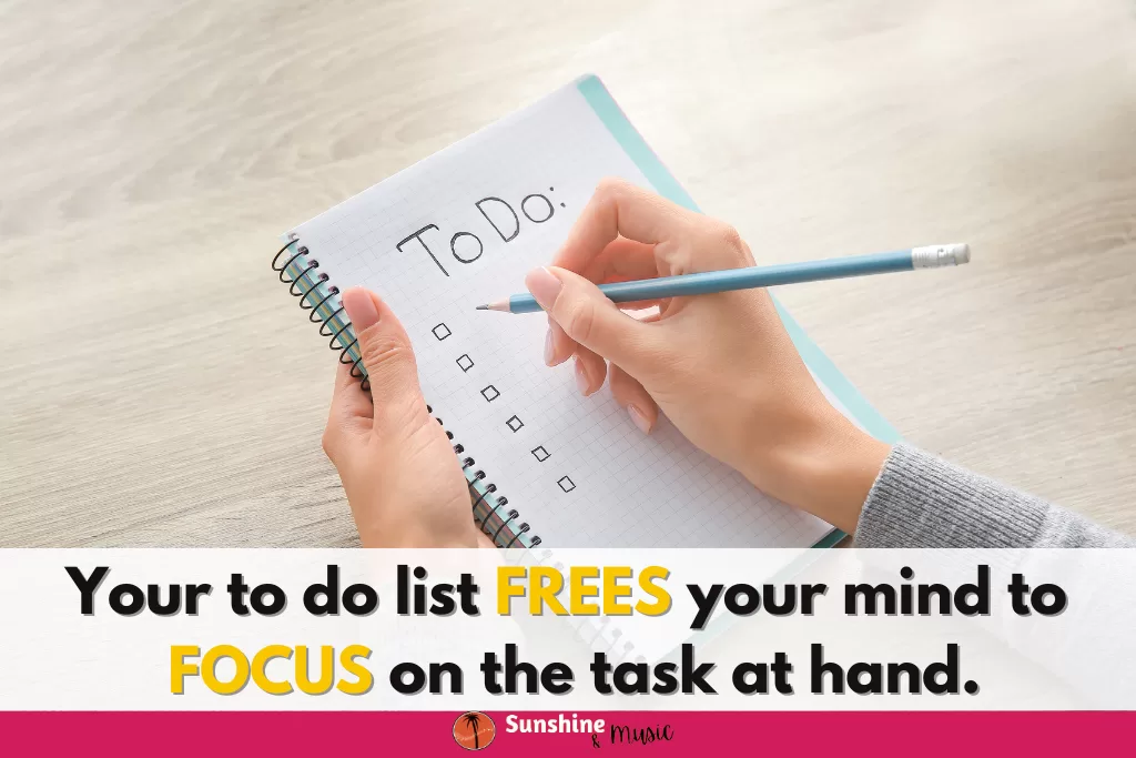 having a to do list frees your mind to focus on the task at hand