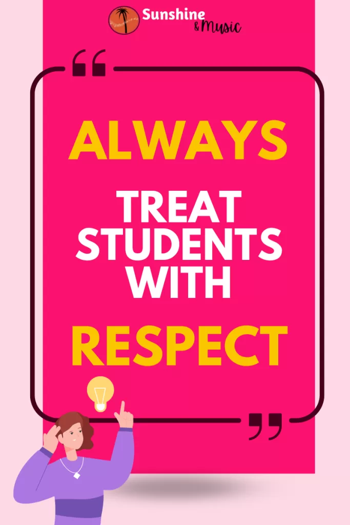 always treat students with respect