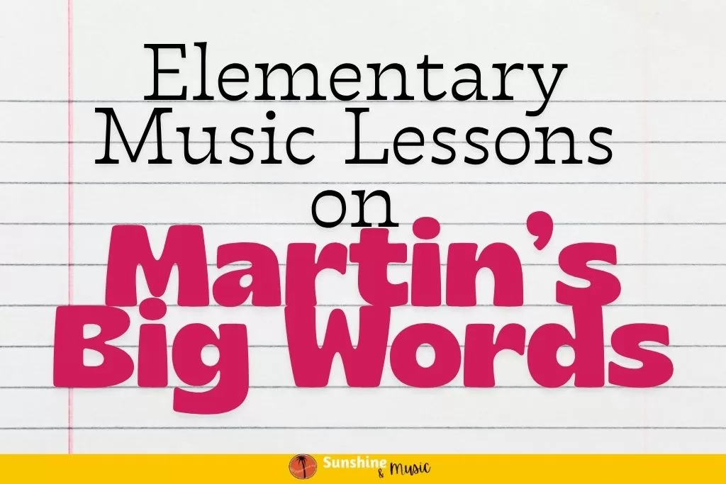 Elementary Music lesson on Martin's Big Words