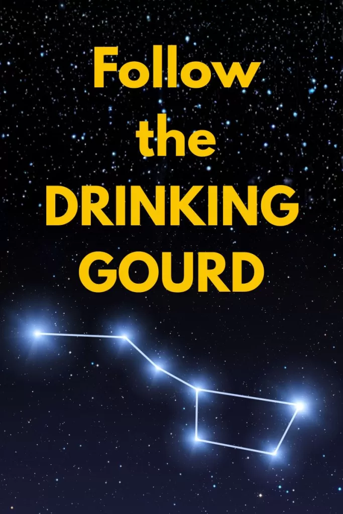 Follow the Drinking Gourd text with image of the Big Dipper