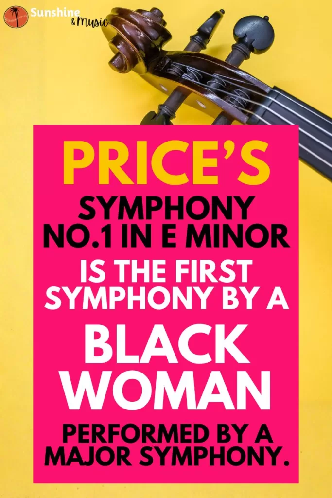 Price's Symphony No.1 in E Minor is the first symphony by a black woman performed by a major symphony.